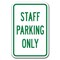 Signmission Staff Parking 12inx18in Heavy Gauge Alum Signs, 18" L, 12" H, A-1218 Employee - Staff Parking Only A-1218 Employee - Staff Parking Only - alternate 1